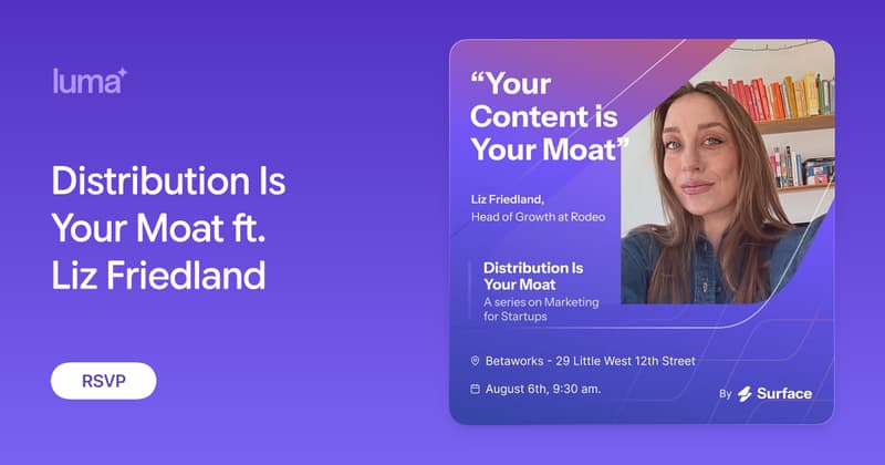 Distribution Is Your Moat with Liz Friedland