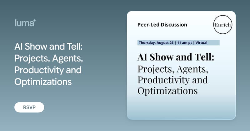 AI Show and Tell: Projects, Agents, Productivity and Optimizations